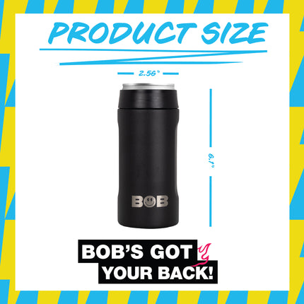 BOB THE COOLER CO - 12oz "Bob's Chillin" Double Wall Vacuum Insulated Slim Can Cooler, Stainless Steel Can Cooler for Camping Beverages, Drink, Beer, Beach & More
