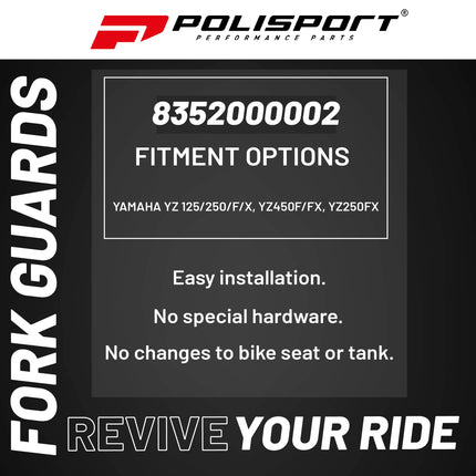 Polisport Fork Guards for Yamaha YZ 125/250/F/X, YZ450F/FX, YZ250FX
